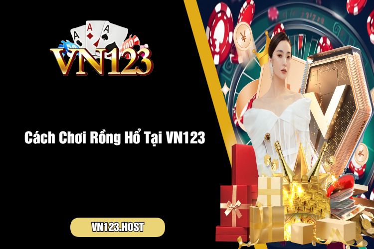 Cách Chơi Rồng Hổ Tại VN123